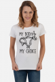 My body my choice - koszulka damska #StrajkKobiet #PiekłoKobiet #WyrokNaKobiety