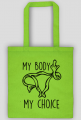 My body my choice - eko torba #StrajkKobiet #PiekłoKobiet #WyrokNaKobiety