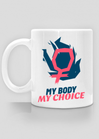 Kubek "My Body My Choice"