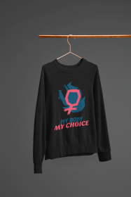 Bluza "My Body My Choice"