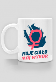 Kubek "Moje ciało, Mój wybór"