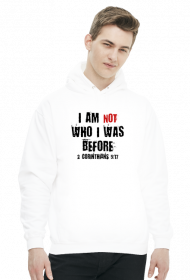 I AM NOT WHO I WAS BEFORE GOD JESUS CHRIST CHRISTIAN FAITH JEZUS CHRYSTUS BÓG WIARA