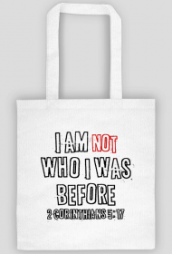 I AM NOT WHO I WAS BEFORE GOD JESUS CHRIST CHRISTIAN FAITH JEZUS CHRYSTUS BÓG WIARA