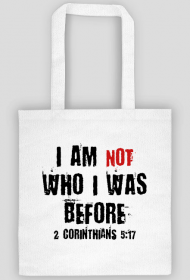 I AM NOT WHO I WAS BEFORE GOD JESUS CHRIST CHRISTIAN FAITH JEZUS CHRYSTUS BÓG WIARA