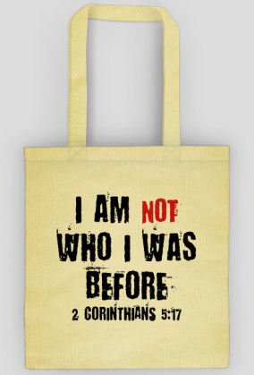 I AM NOT WHO I WAS BEFORE GOD JESUS CHRIST CHRISTIAN FAITH JEZUS CHRYSTUS BÓG WIARA