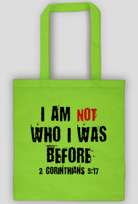 I AM NOT WHO I WAS BEFORE GOD JESUS CHRIST CHRISTIAN FAITH JEZUS CHRYSTUS BÓG WIARA