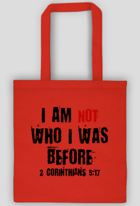 I AM NOT WHO I WAS BEFORE GOD JESUS CHRIST CHRISTIAN FAITH JEZUS CHRYSTUS BÓG WIARA