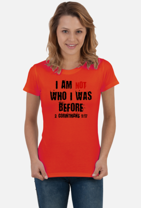 I AM NOT WHO I WAS BEFORE GOD JESUS CHRIST CHRISTIAN FAITH JEZUS CHRYSTUS BÓG WIARA