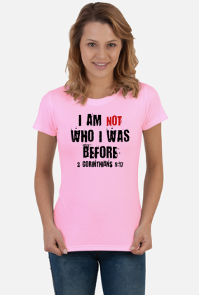 I AM NOT WHO I WAS BEFORE GOD JESUS CHRIST CHRISTIAN FAITH JEZUS CHRYSTUS BÓG WIARA