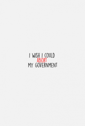 I wish I could abort my government - koszulka damska #StrajkKobiet