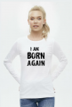 I AM BORN AGAIN GOD JESUS CHRIST CHRISTIAN FAITH JEZUS CHRYSTUS BÓG WIARA
