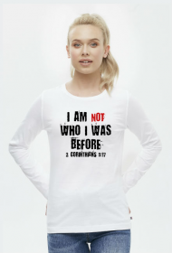 I AM NOT WHO I WAS BEFORE GOD JESUS CHRIST CHRISTIAN FAITH JEZUS CHRYSTUS BÓG WIARA