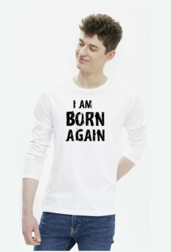 I AM BORN AGAIN GOD JESUS CHRIST CHRISTIAN FAITH JEZUS CHRYSTUS BÓG WIARA