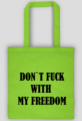 Don`t fuck with my freedom - eko torba #StrajkKobiet