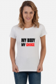 My body My choice, koszulka damska, kolor biały