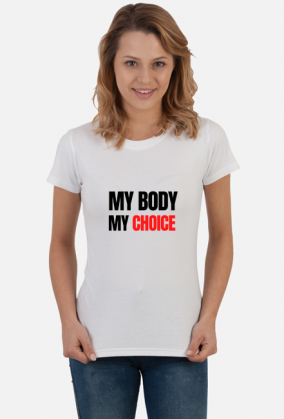 My body My choice, koszulka damska, kolor biały