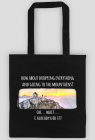 Torba- How about dropping everything and going to the mountains?  -Góry, mountains