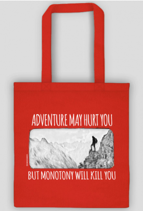 Torba- Adventure may hurt you but monotony will kill you  -Góry, mountains