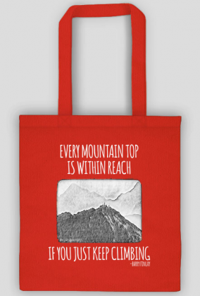 Every mountain top is within reach if you just keep climbing - Góry, mountains