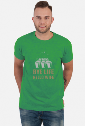 Bye life hello wife koszulka męska wieczór kawalerski