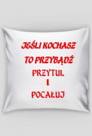 PODUSZKA ,,JEŚLI KOCHASZ,,