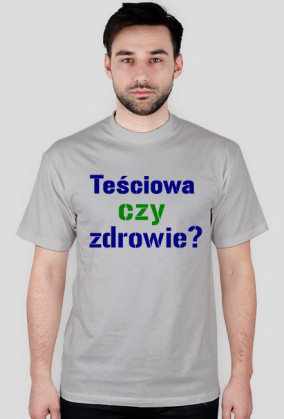 TEŚCIOWA CZY ZDROWIE?