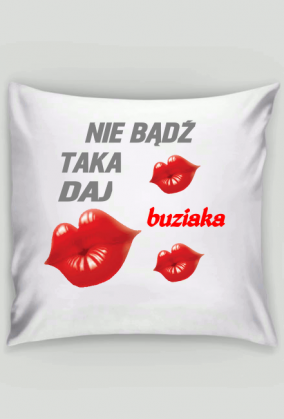 PODUSZKA ,,DAJ BUZIAKA,,