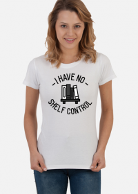 I have no shelf control, Śmieszny t-shirt damski, koszulka, książka