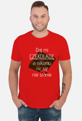 Daj mi czekoladę a nikomu nic się nie stanie T-shirt męski, koszulka, czekolada