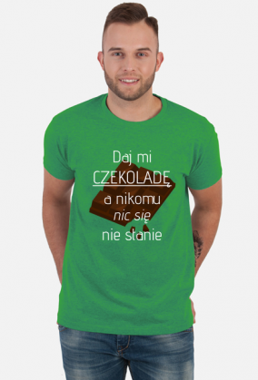 Daj mi czekoladę a nikomu nic się nie stanie T-shirt męski, koszulka, czekolada