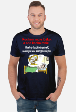 KOSZULKA MĘSKA ,,KOCHAM MOJE ŁÓŻKO,,