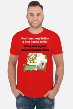 KOSZULKA MĘSKA ,,KOCHAM MOJE ŁÓŻKO,,