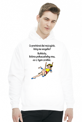 BLUZA MĘSKA ,,CO DAĆ MĘŻCZYŹNIE,,