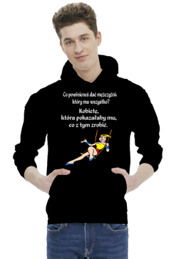BLUZA MĘSKA ,,CO DAĆ MĘŻCZYŹNIE,,