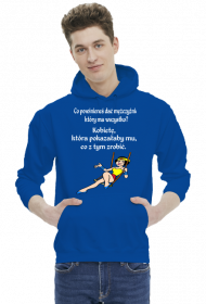 BLUZA MĘSKA ,,CO DAĆ MĘŻCZYŹNIE,,