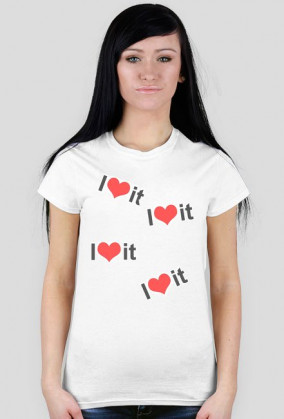 Damska Koszulka I Love It