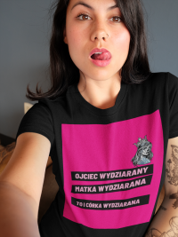 Koszulka "Ojciec wydziarany, matka wydziarana to i córka wydziarana"