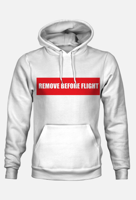 Bluza Remove Before Flight