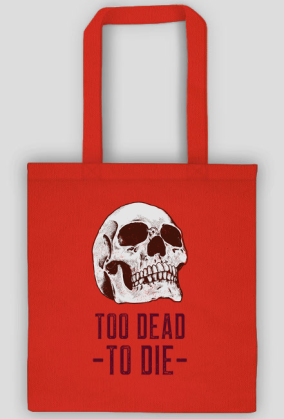 Too death to die