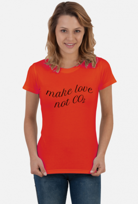 Koszulka damska Make Love Not CO2