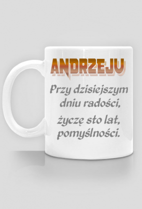 KUBEK ,,ŻYCZENIA DLA ANDRZEJA,,