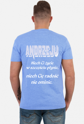 KOSZULKA MĘSKA ,,ŻYCZENIA DLA ANDRZEJA,,