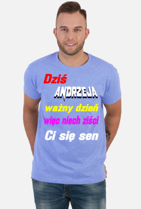KOSZULKA MĘSKA ,,ŻYCZENIA DLA ANDRZEJA,,