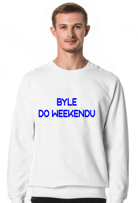 BLUZA,,BYLE DO WEEKENDU''