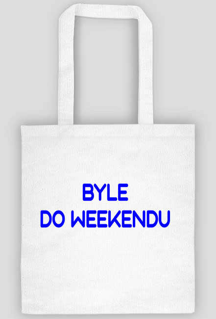 TORBA,,BYLE DO WEEKENDU''