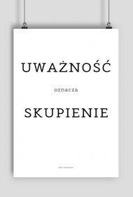 Plakat - Uważność oznacza skupienie - Typografia