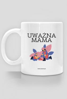 Uważny kubek - Uważna mama - Biały