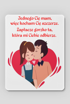 PODKŁADKA POD MYSZ ,,TEN JEDYNY,,