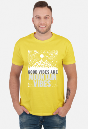 Koszulka męska górska- GOOD VIBES ARE MOUNTAIN VIBES Góry, mountains