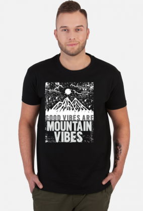 Koszulka męska górska- GOOD VIBES ARE MOUNTAIN VIBES Góry, mountains